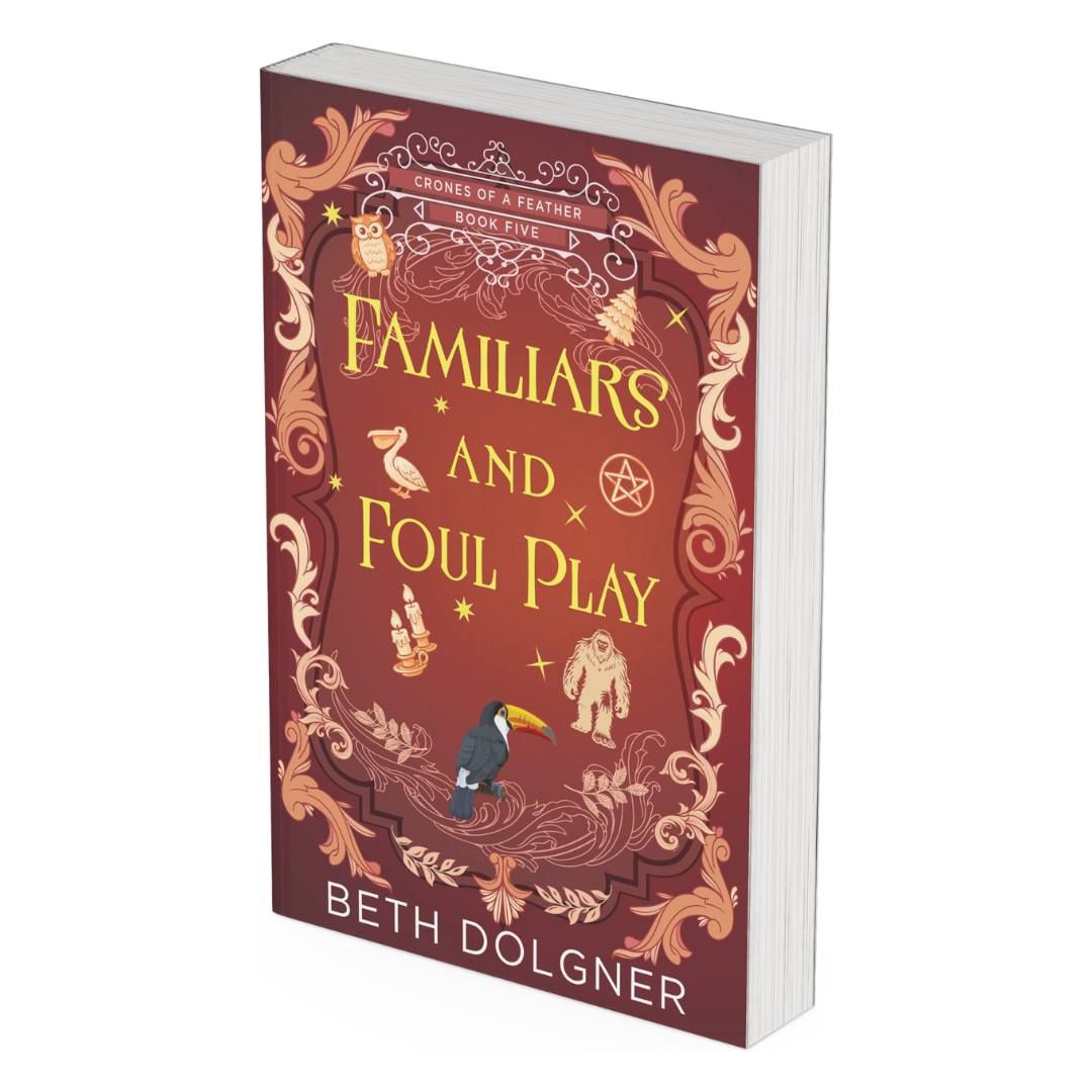 Familiars and Foul Play (Crones of a Feather Paranormal Cozy Mysteries Book 5)