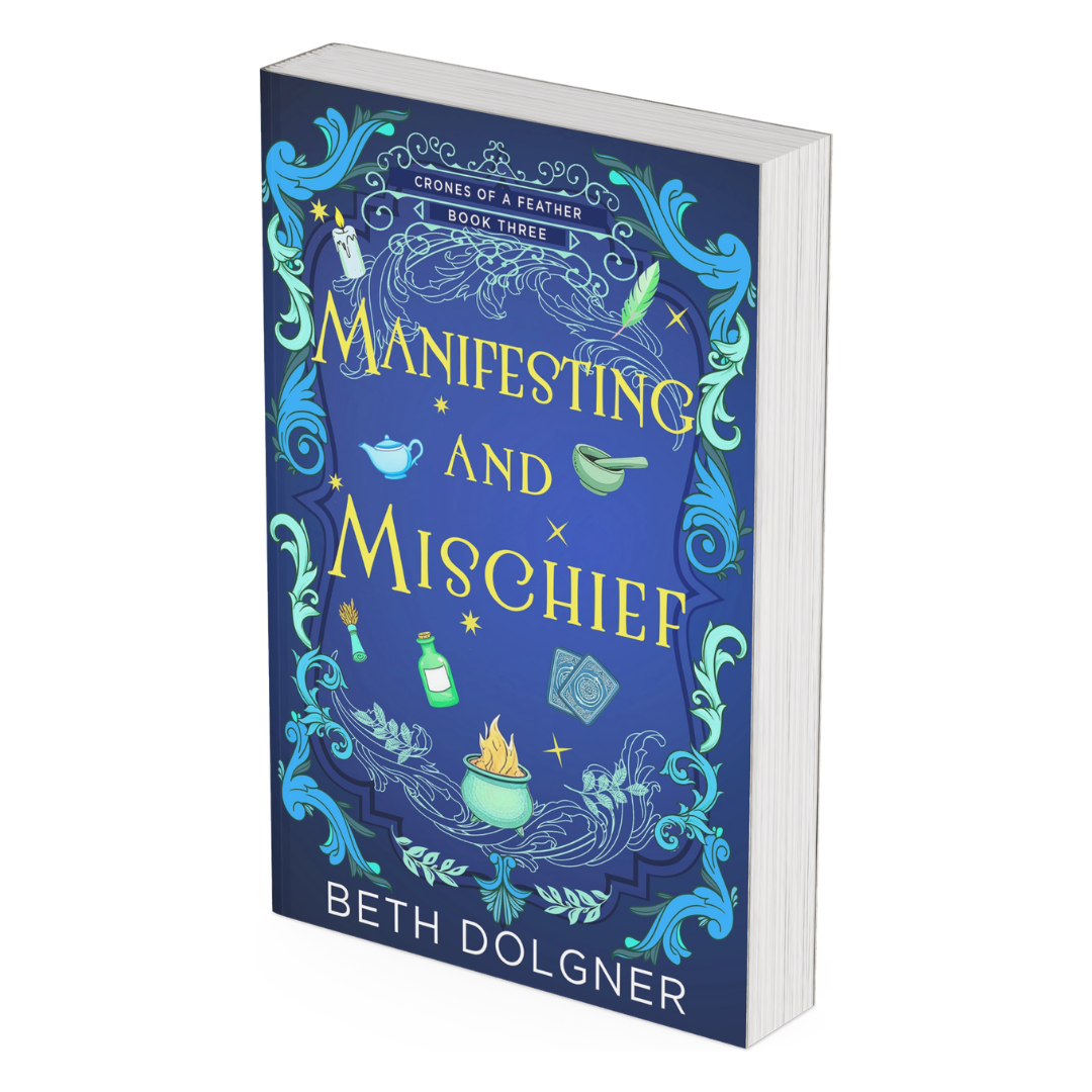 Manifesting and Mischief (Crones of a Feather Paranormal Cozy Mysteries Book 3)