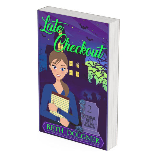 Late Checkout (Eternal Rest Bed and Breakfast Paranormal Cozy Mysteries Book 2) Paperback