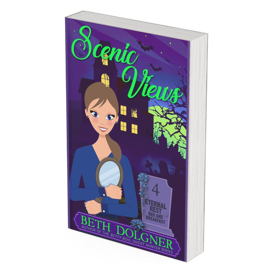 Scenic Views (Eternal Rest Bed and Breakfast Paranormal Cozy Mysteries Book 4) Paperback