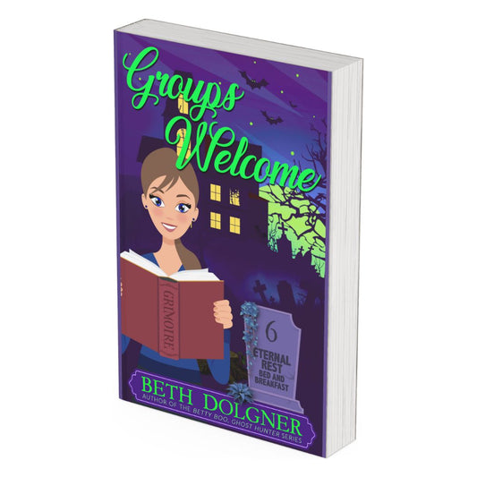 Groups Welcome (Eternal Rest Bed and Breakfast Paranormal Cozy Mysteries Book 6) Paperback