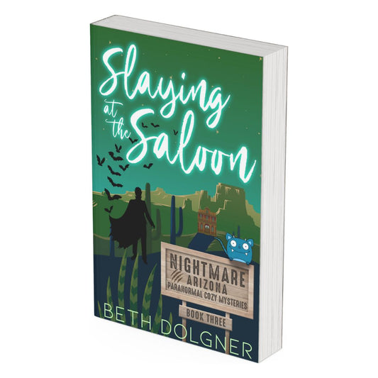 Slaying at the Saloon (Nightmare, Arizona Paranormal Cozy Mysteries Book 3) Paperback