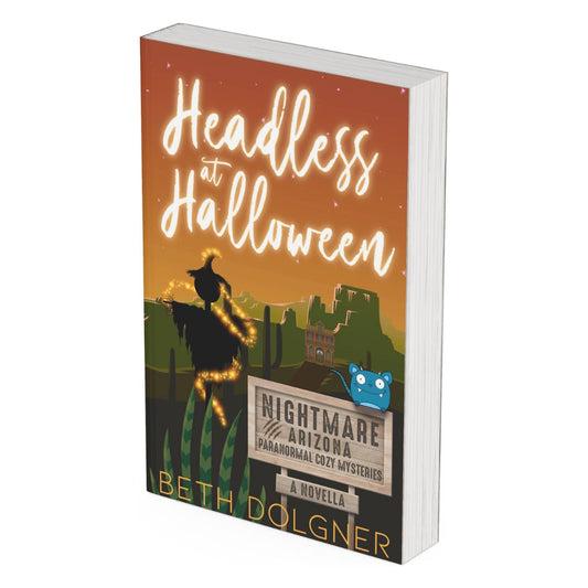 Headless at Halloween (A Nightmare, Arizona Paranormal Cozy Mysteries Novella) Paperback