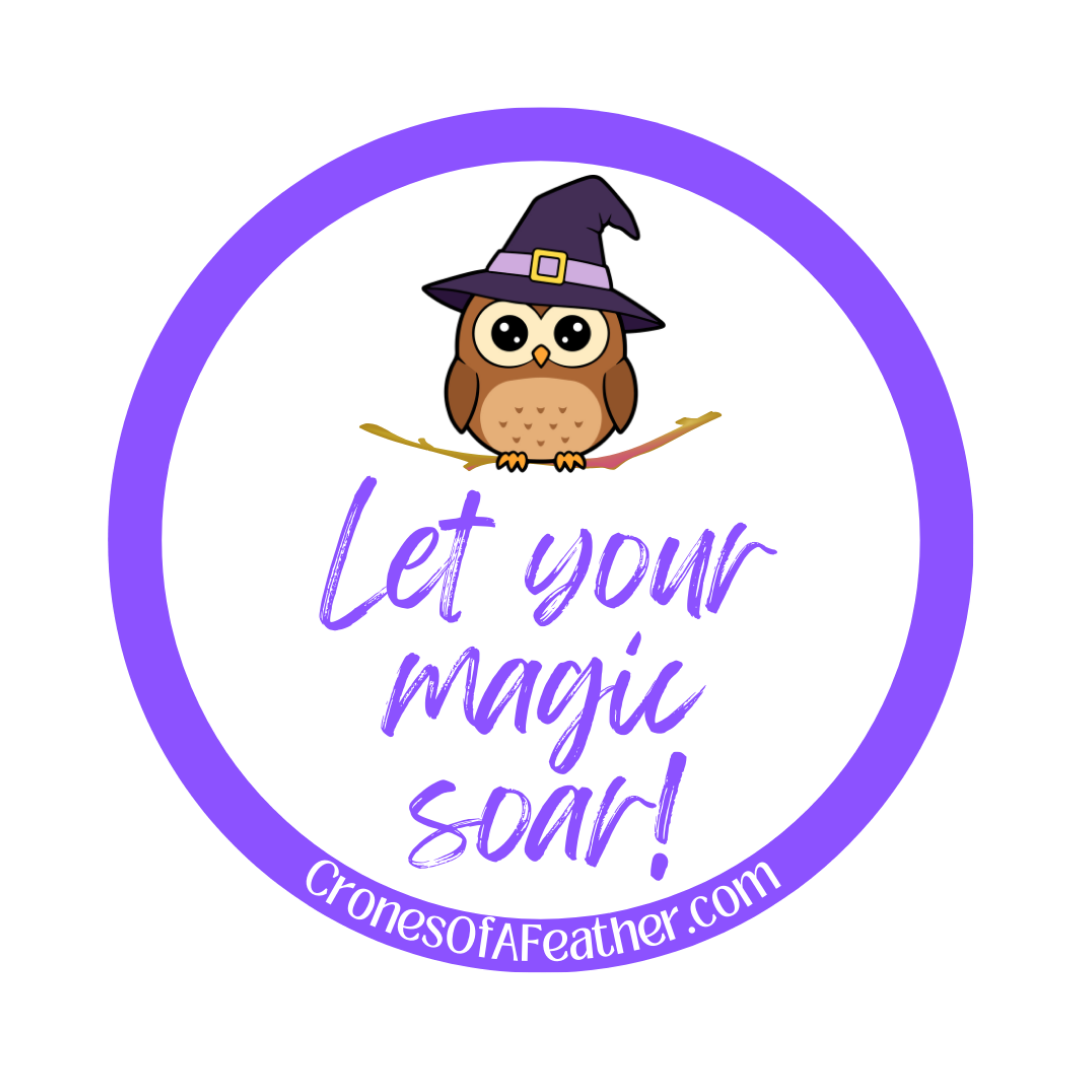 Crones of a Feather "Let Your Magic Soar" Sticker (Circle)