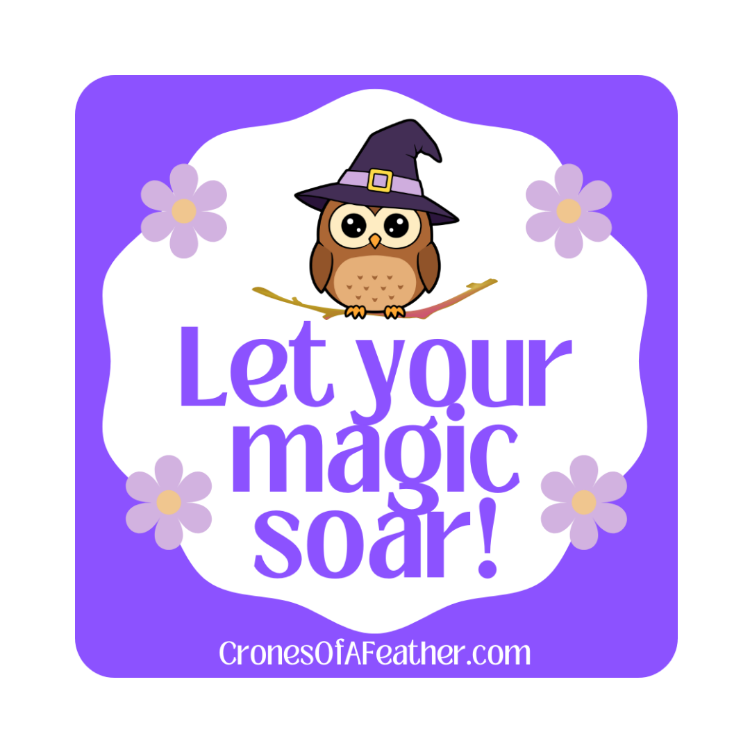 Crones of a Feather "Let Your Magic Soar" Sticker (Square)